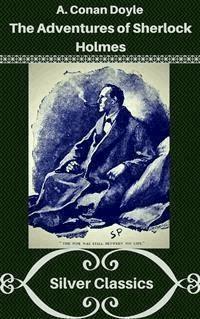 The Adventures of Sherlock Holmes (Silver Classics) - Arthur Conan Doyle - E-Book