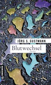 Blutwechsel - Jörg S. Gustmann - E-Book