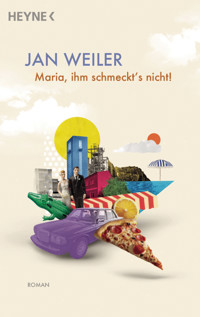 Maria, ihm schmeckt's nicht - Jan Weiler - E-Book