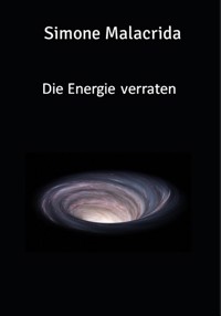 Die Energie verraten - Simone Malacrida - E-Book