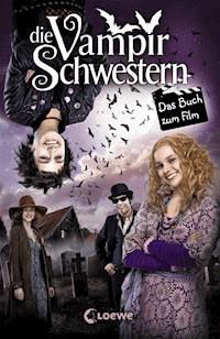 Die Vampirschwestern - Das Buch zum Film - Franziska Gehm - E-Book