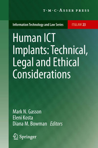 Human ICT Implants: Technical, Legal and Ethical Considerations -  - E-Book