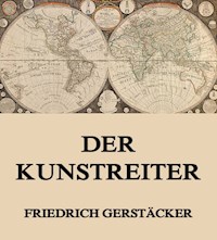 Der Kunstreiter - Friedrich Gerstäcker - E-Book