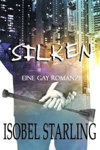 Silken - Isobel Starling - E-Book