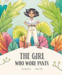 The Girl Who Wore Pants - Susanna Isern - E-Book