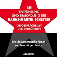 Die Entführung und Ermordung des Hanns-Martin Schleyer - Peter-Jürgen Boock - Hörbuch