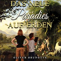 Das neue Paradies auf Erden - Oliver Brunotte - Hörbuch