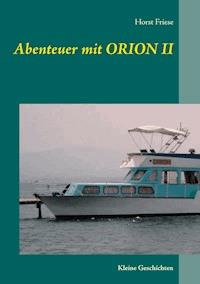 Abenteuer mit Orion II - Horst Friese - E-Book