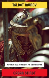 Cäsar stirbt - Talbot Mundy - E-Book