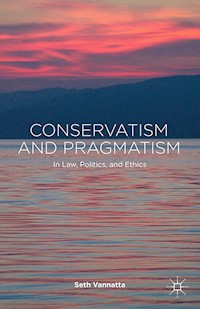Conservatism and Pragmatism - S. Vannatta - E-Book