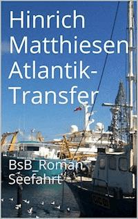 Atlantik-Transfer - Hinrich Matthiesen - E-Book