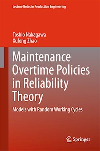 Maintenance Overtime Policies in Reliability Theory - Toshio Nakagawa - E-Book