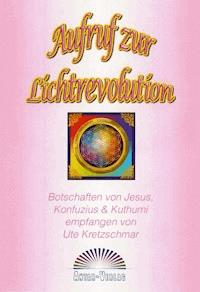 Aufruf zur Lichtrevolution - Ute Kretzschmar - E-Book