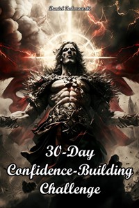 30-Day Confidence-Building Challenge - Daniel Zaborowski - E-Book