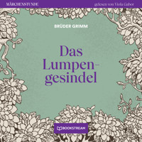 Das Lumpengesindel - Märchenstunde, Folge 17 (Ungekürzt) - Brüder Grimm - Hörbuch