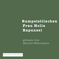 Gebrüder Grimm: Rumpelstilzchen, Frau Holle, Rapunzel -  - Hörbuch