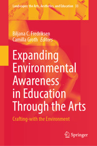 Expanding Environmental Awareness in Education Through the Arts -  - E-Book