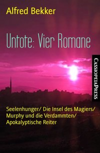 Untote: Vier Romane - Alfred Bekker - E-Book