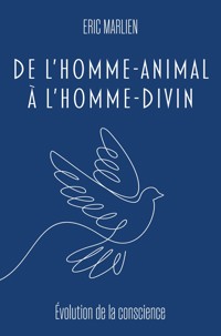 De l'homme-animal à l'homme divin - Eric Marlien - E-Book