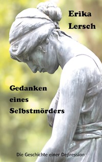 Gedanken eines Selbstmörders - Erika Lersch - E-Book