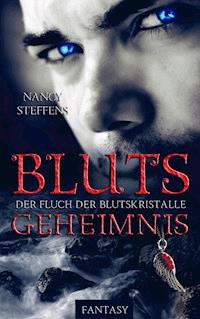 Blutsgeheimnis - Nancy Steffens - E-Book