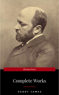 Henry James: The Complete Works - Henry James - E-Book