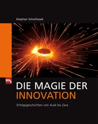 Die Magie der Innovation - Stephan Scholtissek - E-Book