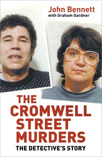 The Cromwell Street Murders - John Bennett - E-Book
