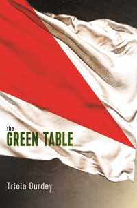 The Green Table - Tricia Durdey - E-Book