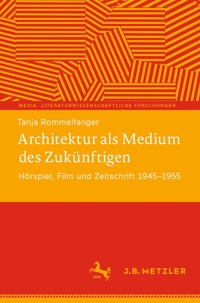 Architektur als Medium des Zukünftigen - Tanja Rommelfanger - E-Book