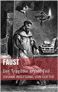 Faust. Der Tragödie erster Teil - Johann Wolfgang von Goethe - E-Book