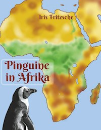 Pinguine in Afrika - Iris Fritzsche - E-Book