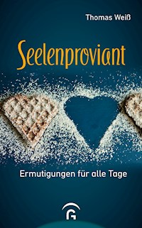 Seelenproviant - Thomas Weiss - E-Book