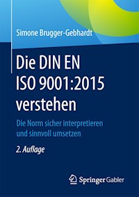 Die DIN EN ISO 9001:2015 verstehen - Simone Brugger-Gebhardt - E-Book
