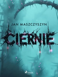 Ciernie - Jan Maszczyszyn - E-Book