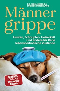 Männergrippe - Lucinde Hutzenlaub - E-Book