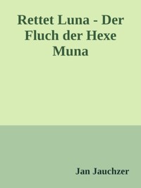 Rettet Luna - Jan Jauchzer - E-Book