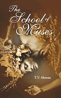 The School of Muses - T.V. Ahrens - E-Book