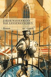 Das Gänsemännchen - Jakob Wassermann - E-Book