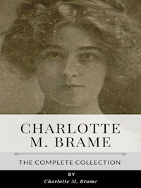 Charlotte M. Brame – The Complete Collection - Charlotte M. Brame - E-Book