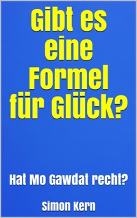Gibt es eine Formel für Glück? - Simon Kern - E-Book
