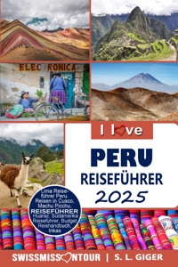 Peru Reiseführer von SWISSMISSONTOUR - S. L. Giger - E-Book