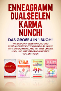 Enneagramm | Dualseelen | Karma | Nunchi: Das große 4 in 1 Buch! Wie Sie durch Selbstfindung und Persönlichkeitsentwicklung Ihre innere Mitte orten, im Einklang mit Ihrer Umwelt leben und Ihre verborgenen Kräfte voll entfalten - Sophie Grapengeter - E-Book + Hörbuch