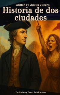 Historia de dos ciudades - Charles Dickens. - kostenlos E-Book