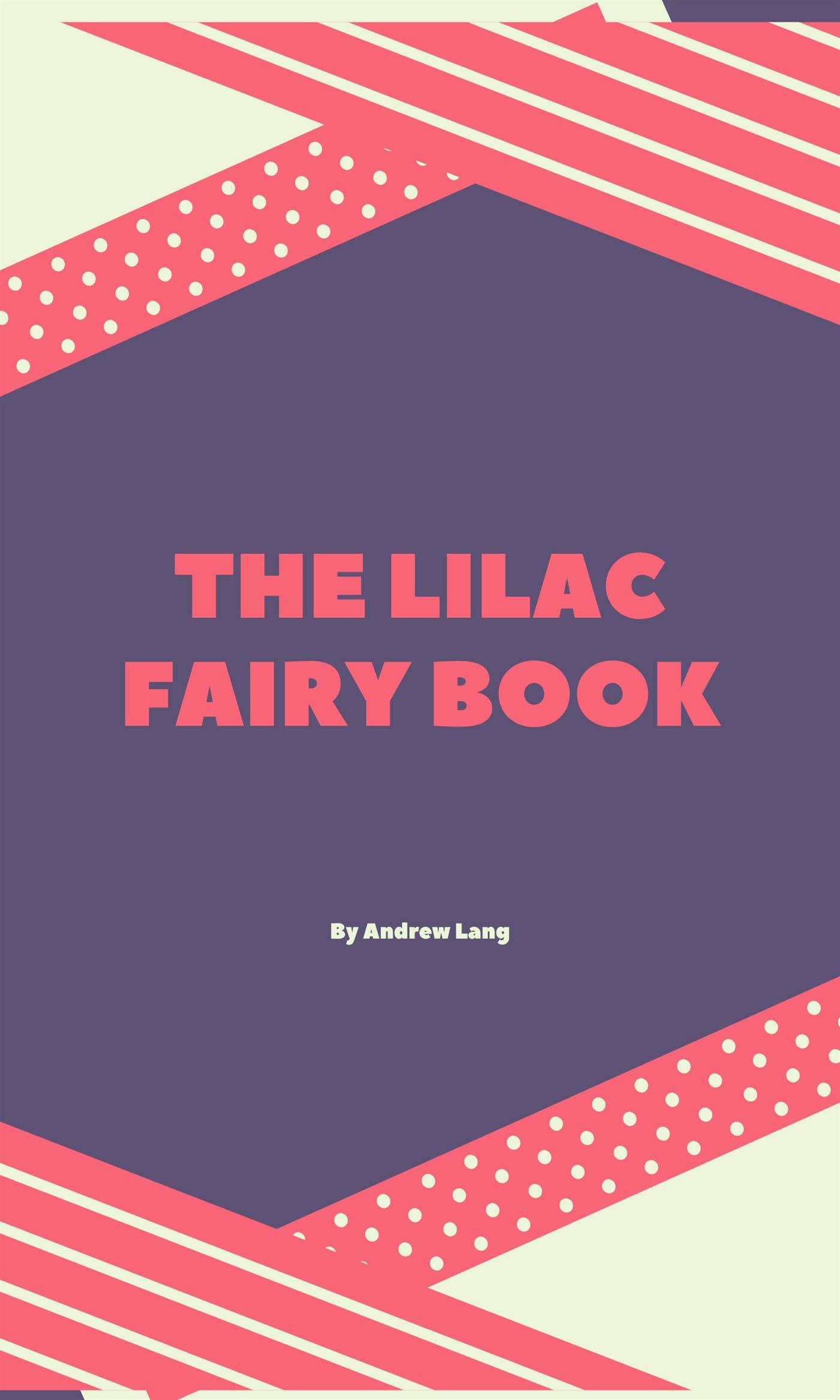 The Lilac Fairy Book - Andrew Lang - E-Book