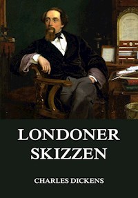 Londoner Skizzen - Charles Dickens. - E-Book
