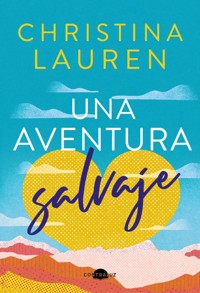 Una aventura salvaje - Christina Lauren - E-Book