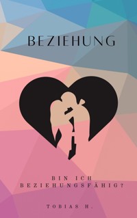 Beziehung - bin ich beziehungsfähig? - Tobias Hopfmüller - E-Book