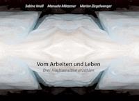 Vom Arbeiten und Leben - Sabine Knoll - E-Book