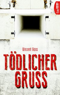 Tödlicher Gruß - Vincent Voss - E-Book